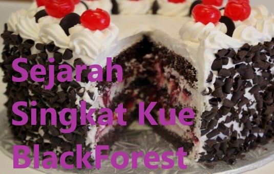 Sejarah Singkat Kue BlackForest