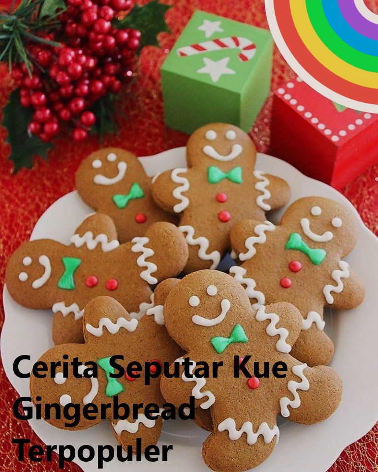 Cerita Seputar Kue Gingerbread Terpopuler