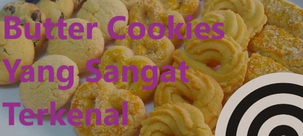 Dibalik Cerita Butter Cookies Yang Sangat Terkenal