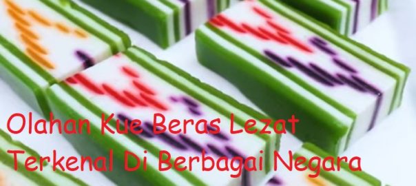 Olahan Kue Beras Lezat Terkenal Di Berbagai Negara Asia