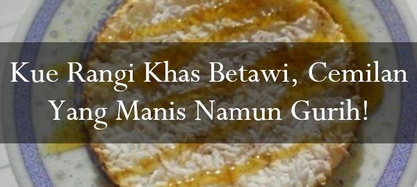 Kue Rangi Khas Betawi